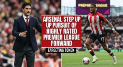 Arsenal Step Up Pursuit of Highly Rated Premier League Forward