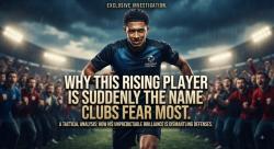 Why This Rising Player Is Suddenly the Name Clubs Fear Most